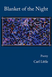 Blanket of the Night, a new poetry collection by Carl Little