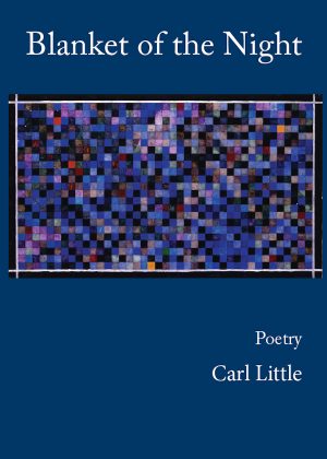 Blanket of the Night, a new poetry collection by Carl Little